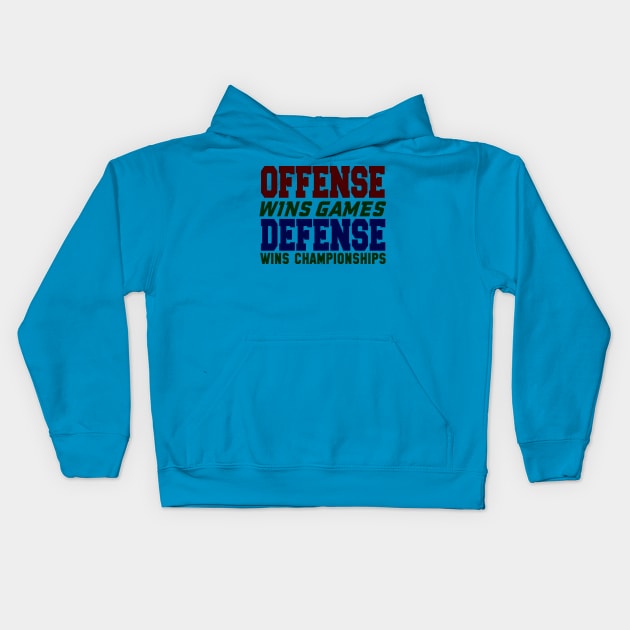 OFFENSE WINS GAMES DEFENSE WINS CHAMPIONSHIPS Kids Hoodie by MarkBlakeDesigns